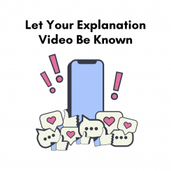 Let Your Explanation Video Be Known