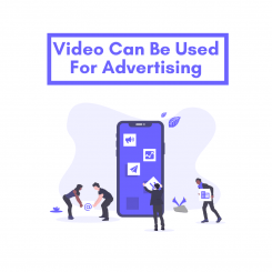 Video Can Be Used For Advertising