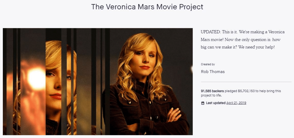 The Veronica Mars Movie Project on kickstarter with a kickstarter video to help it get funded