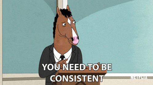 BoJack Horseman walking to an altar and saying "you need to be consistent"