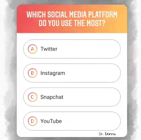 a survey asking "which social media platform do you use the most?"
A Twitter, B Instagram, C Snapchat, D YouTube