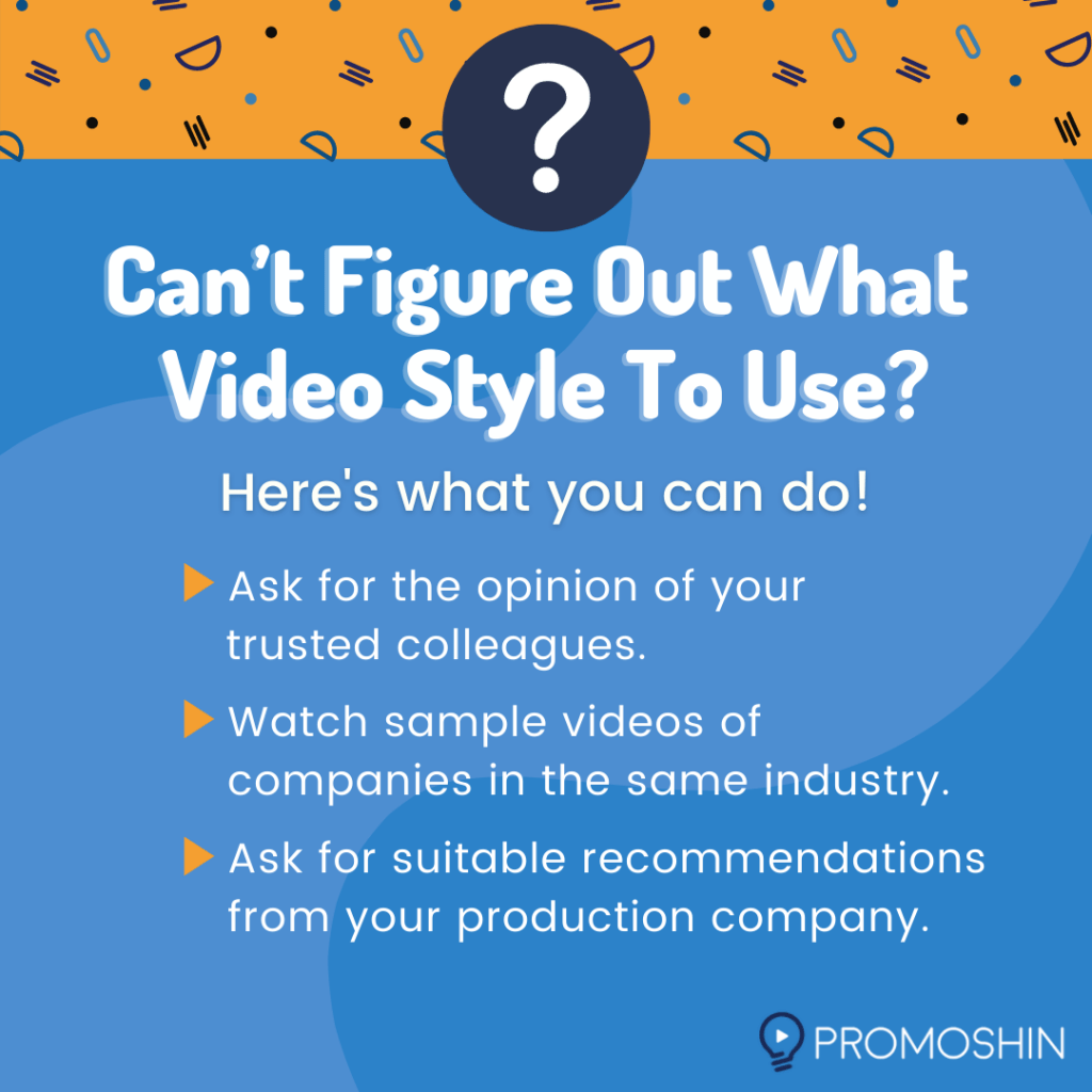 Image with text explaining if you can’t figure out what video style you should use, what you can do.