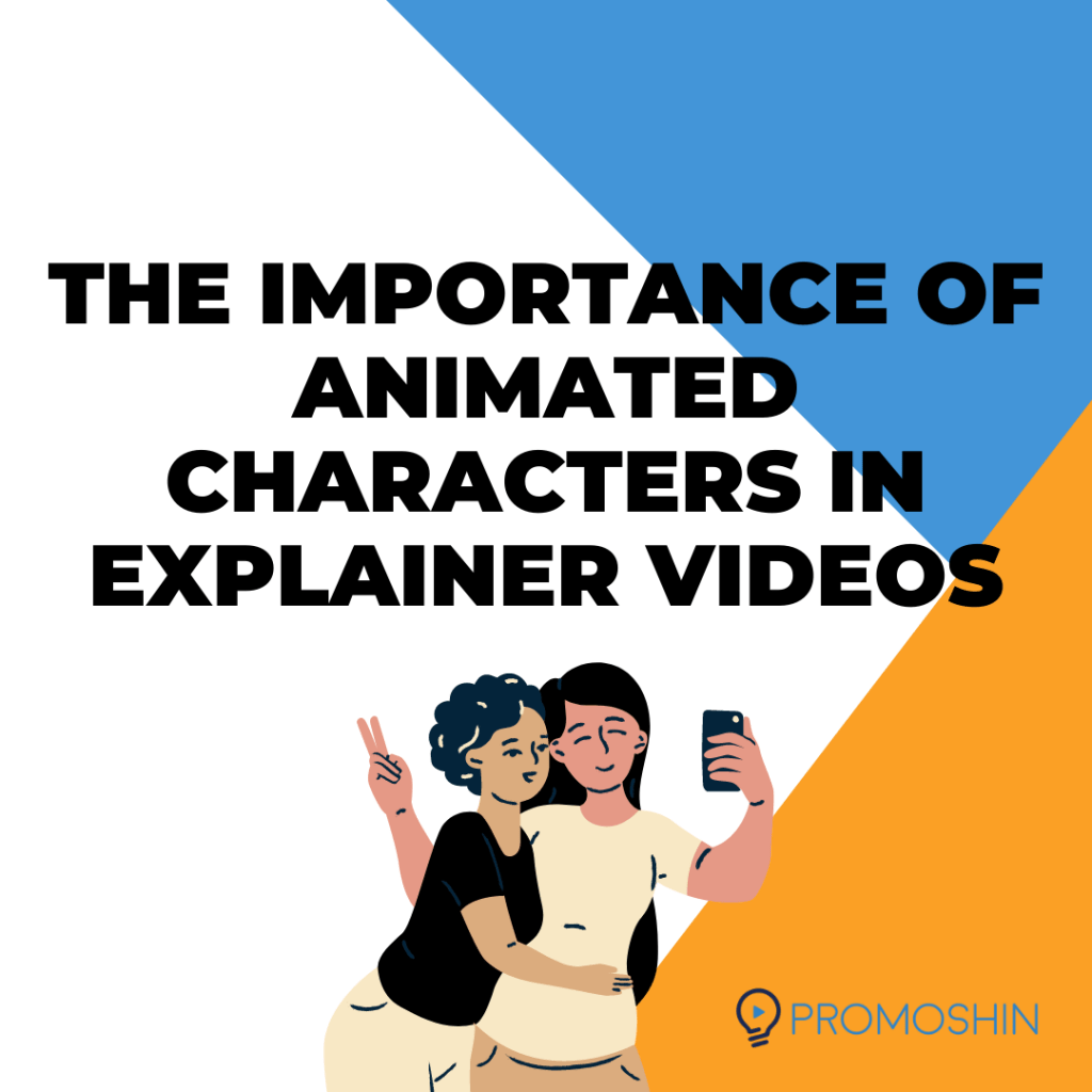 The Importance of Animated Characters In Explainer Videos