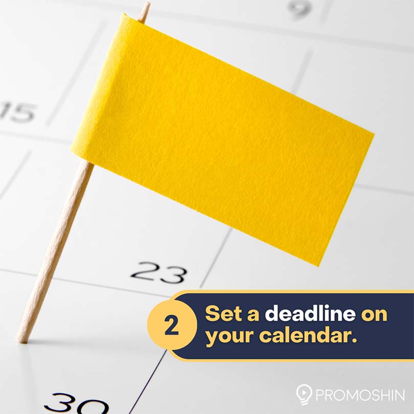 Set a deadline to focus on your goal