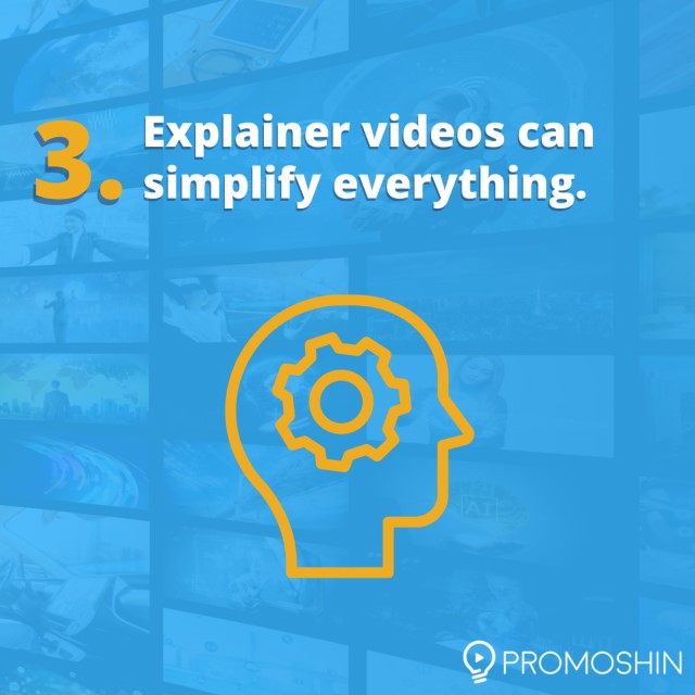 Explainer videos can simplify everything.
