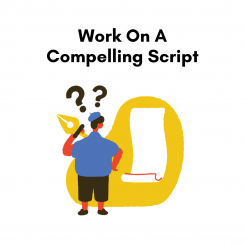 Work On a Compelling Script