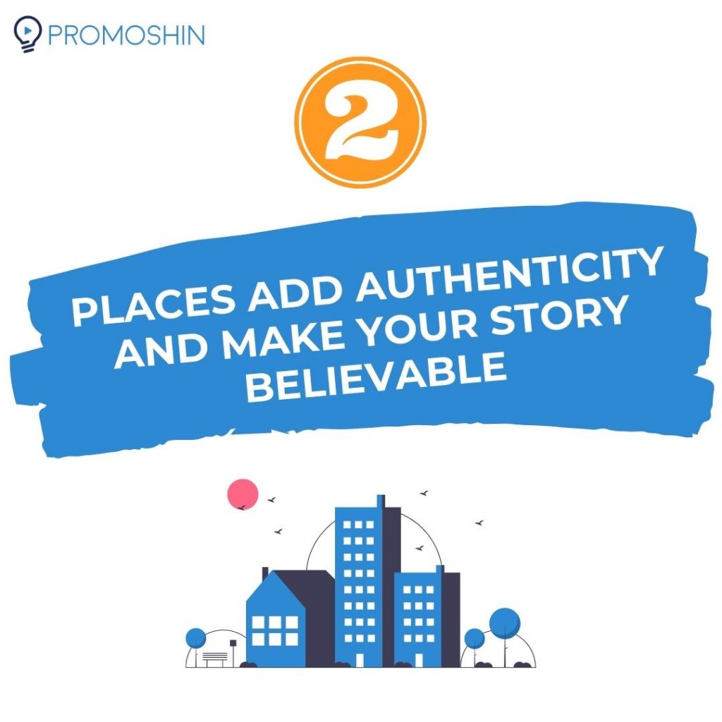 Places add authenticity and make your story believable