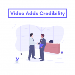 Video Adds Credibility
