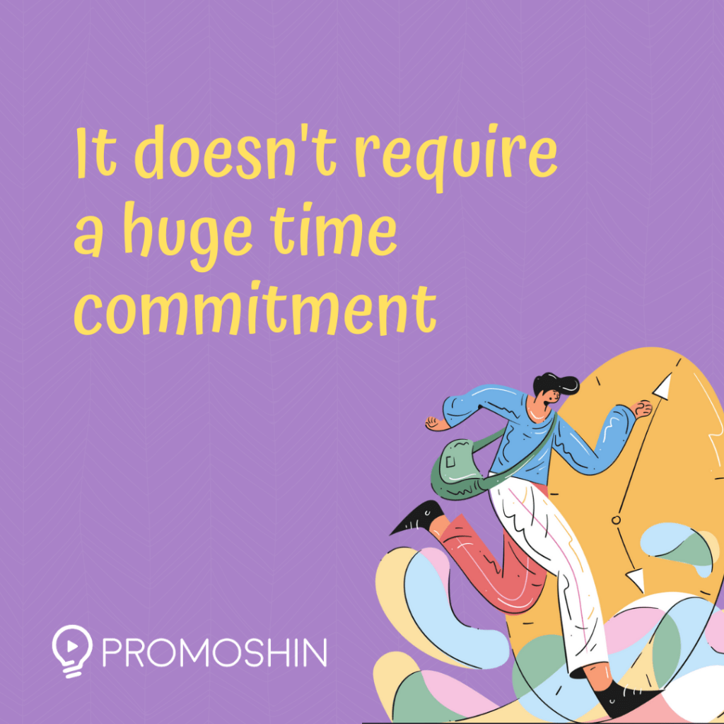 It doesn’t require a huge time commitment