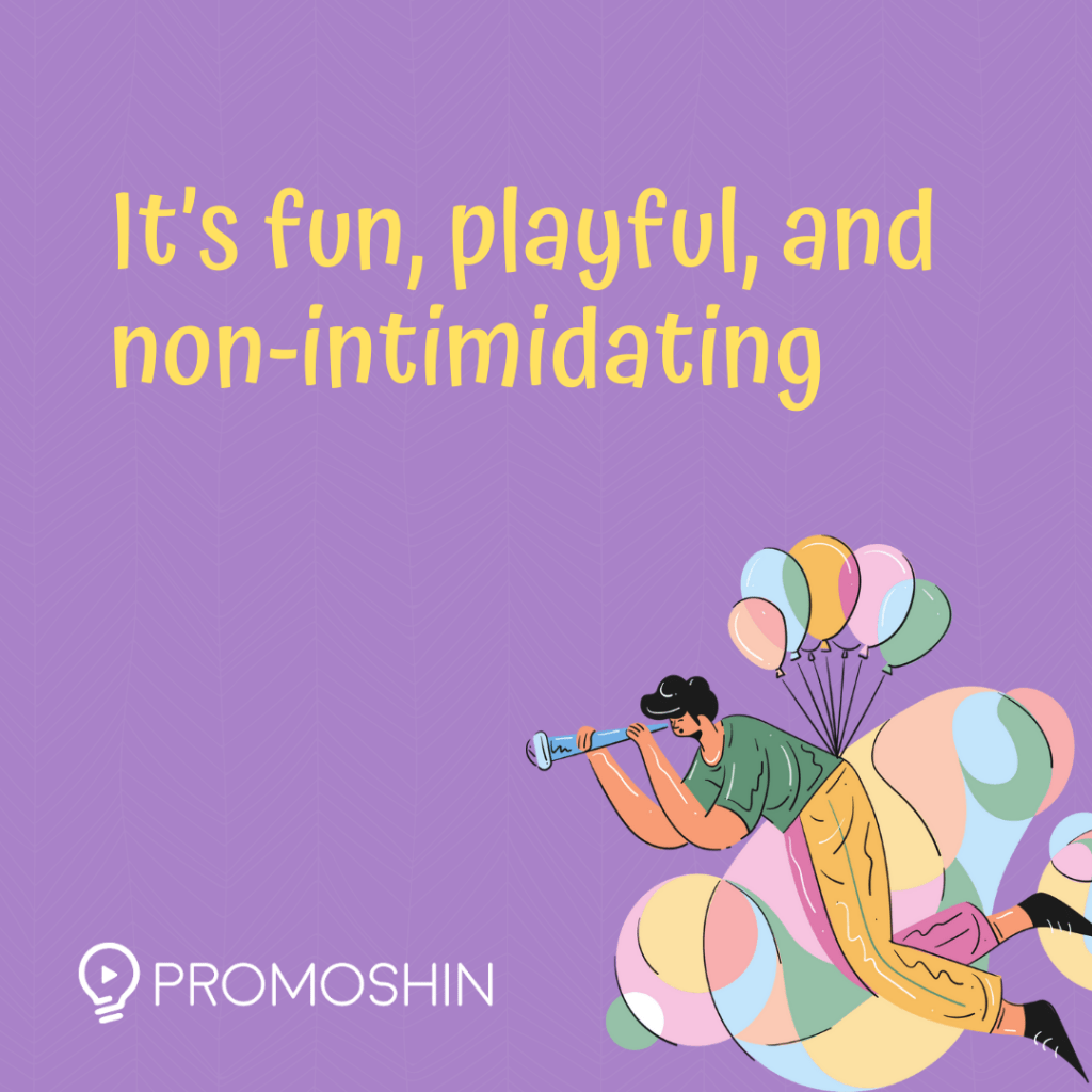 It’s fun, playful, and non-intimidating