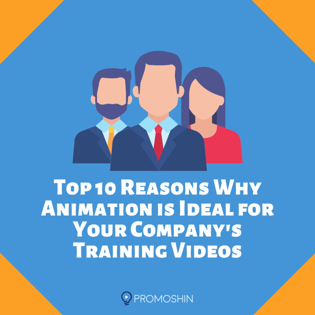 Top 10 Reasons Why Animation is Ideal for Your Company's Training Videos